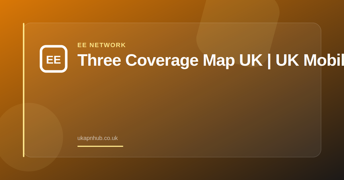 Three Coverage Map UK | UK Mobile Guide — UK APN Hub guide