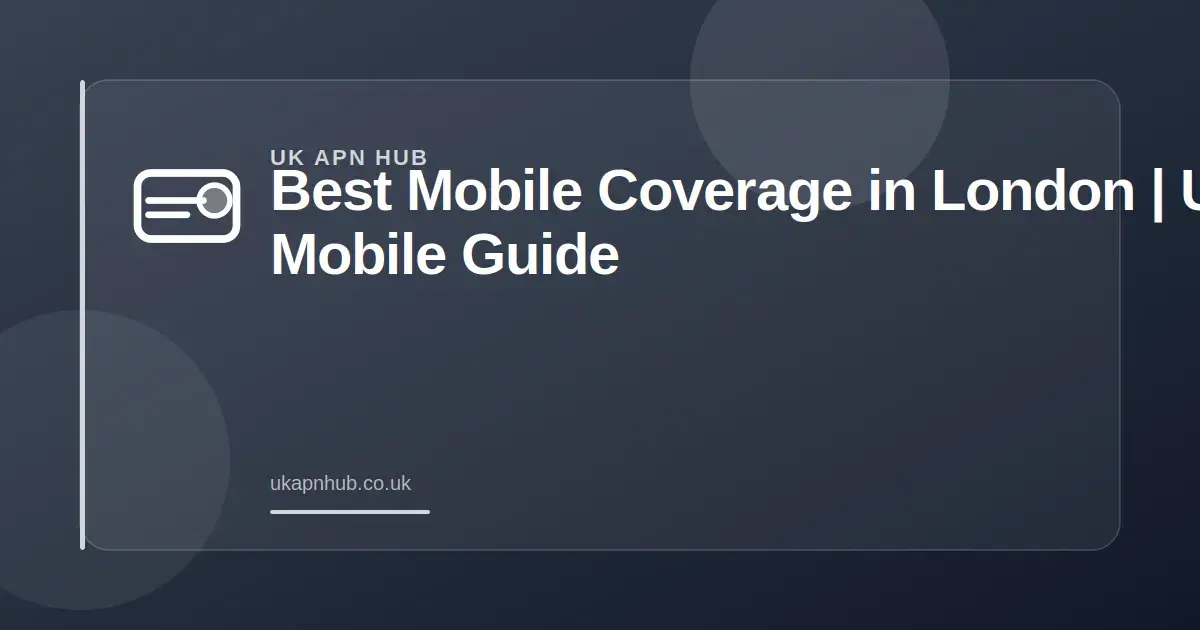 Best Mobile Coverage in London