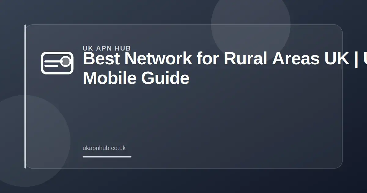 Best Network for Rural Areas UK