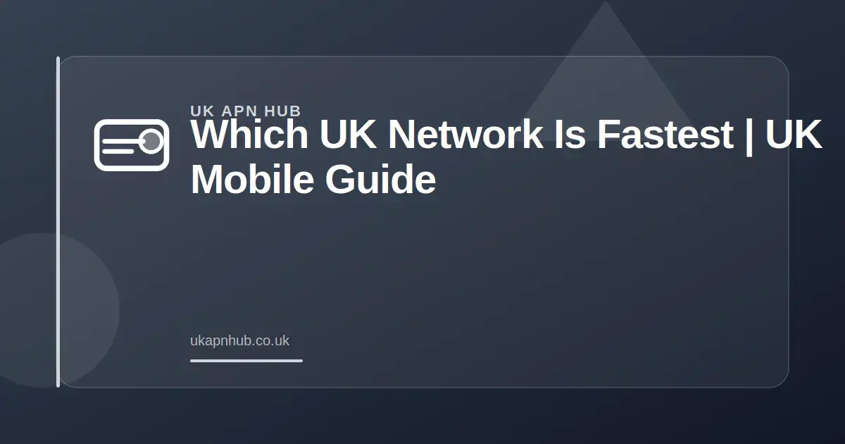 Which UK Network Is Fastest