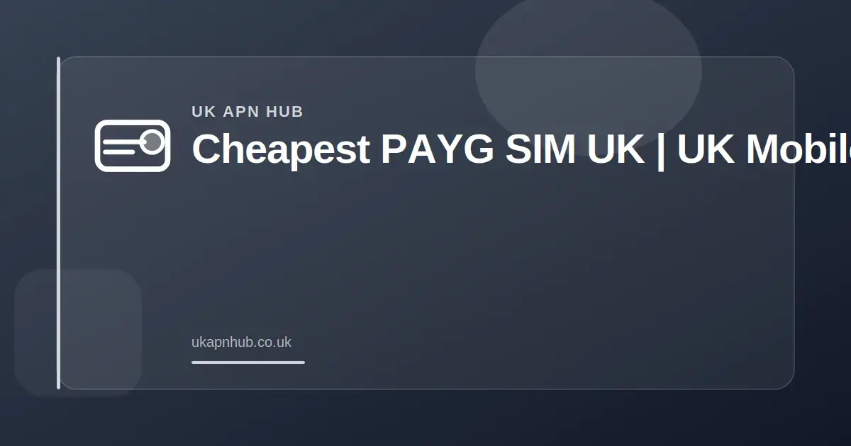 Cheapest PAYG SIM UK