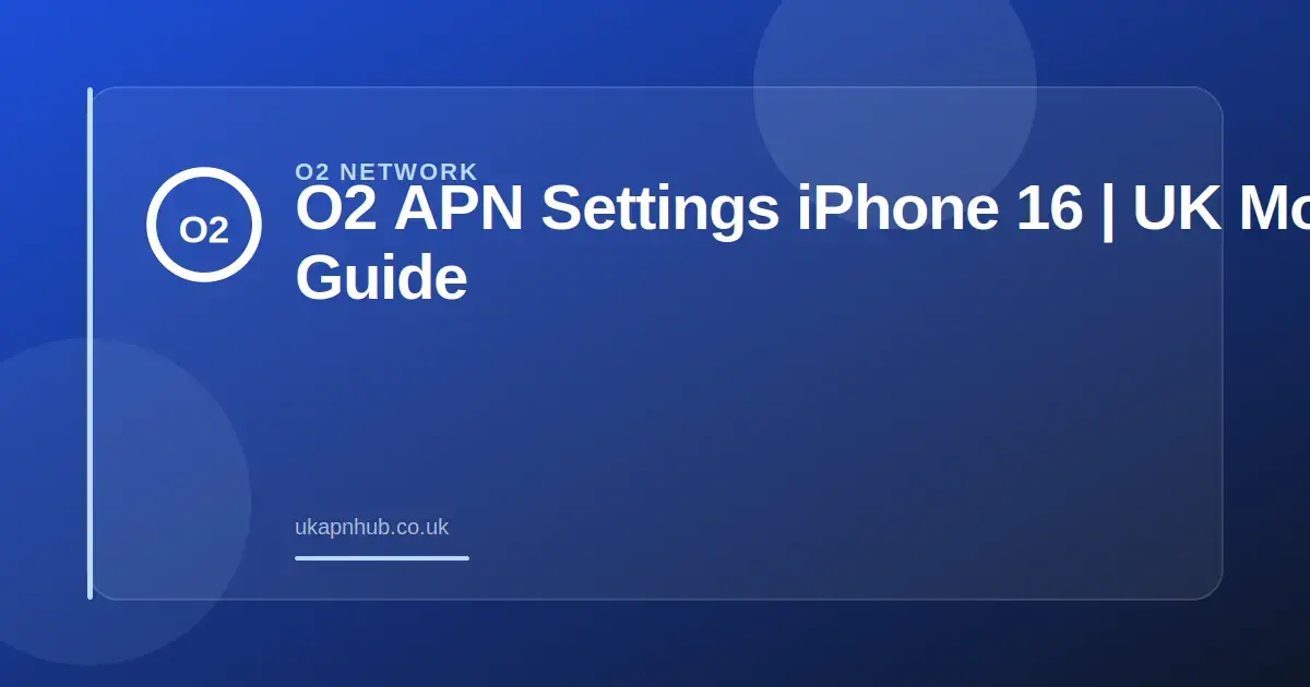 O2 APN Settings iPhone 16