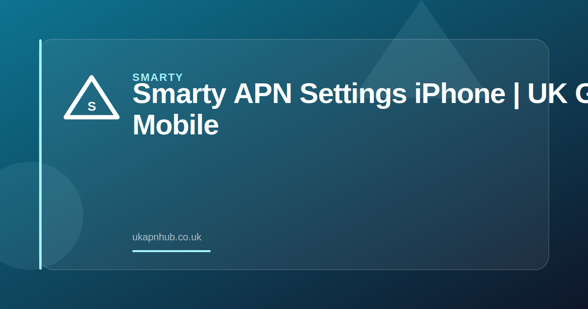 Smarty APN Settings iPhone | UK Mobile Guide — UK APN Hub guide