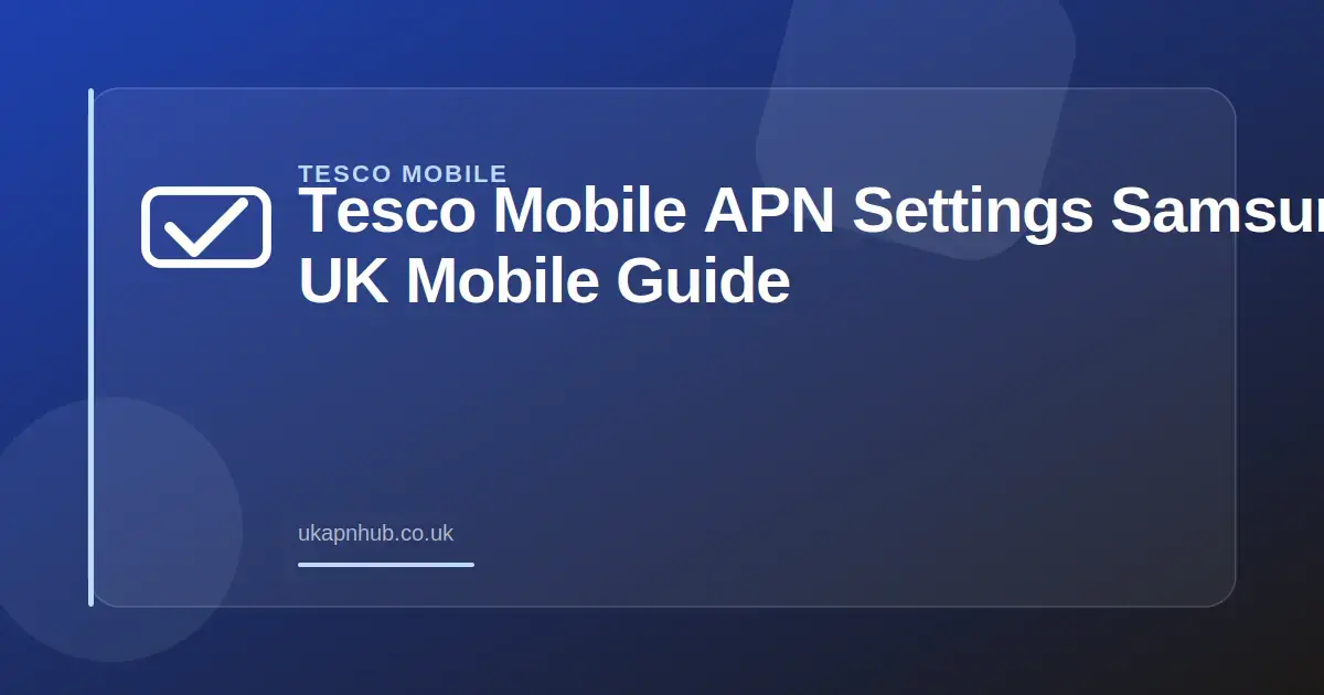 Tesco Mobile APN Settings Samsung