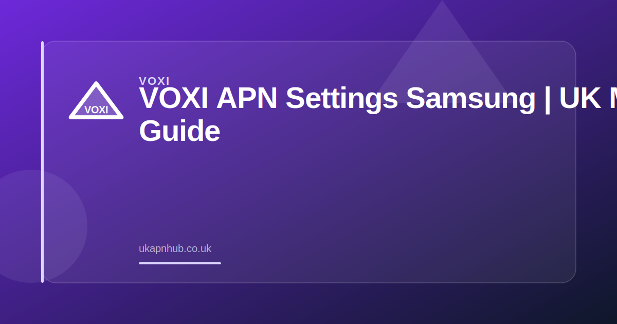 VOXI APN Settings Samsung | UK Mobile Guide — UK APN Hub guide