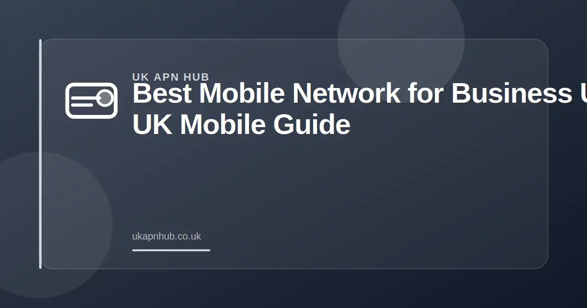 Best Mobile Network for Business UK
